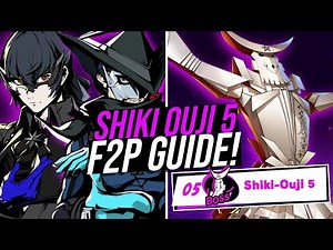 P5X Shiki Ouji Lvl 5 [ F2P Guide ! ]