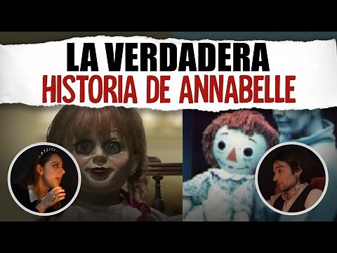 MUÑECAS POSEIDAS / LA VERDADERA HISTORIA DE ANABELLE.