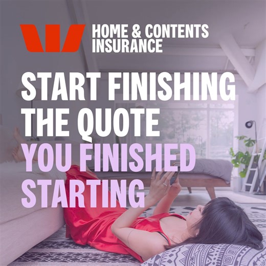 If you're still after Home & Contents Insurance get your quote in 4 minutes. | Westpac | Facebook