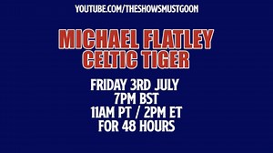 Follow Your Dream, Day #381: Celtic Tiger on The Shows Must Go On Mark your calendars! From 3 July 2020, Michael Flatley's Celtic Tiger will be presented for free by Universal on "The Shows Must Go On" YouTube page from Friday 3 July at 7pm BST, available for a full 48 hours: https://www.youtube.com/theshowsmustgoon Professional Irish dancing is a genre Michael Flatley invented, and the three most commercially successful shows within that genre all have Michael in common. Celtic Tiger, in partic