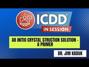 ab initio Crystal Struction Solution – a Primer - ICDD InSession Webinar