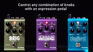 Cloudburst, UltraViolet & Brig are available now at strymon.net | Strymon