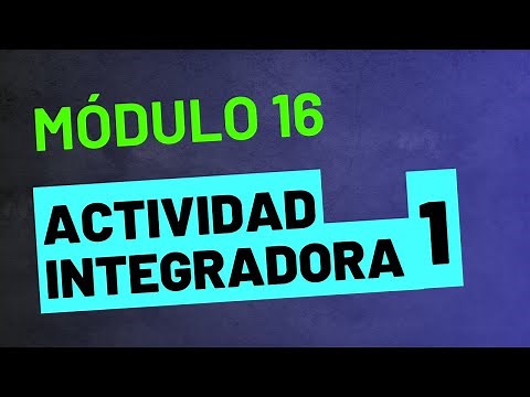 Integrative Activity 1 - Module 16 - UPDATED PREPA EN LÍNEA SEP