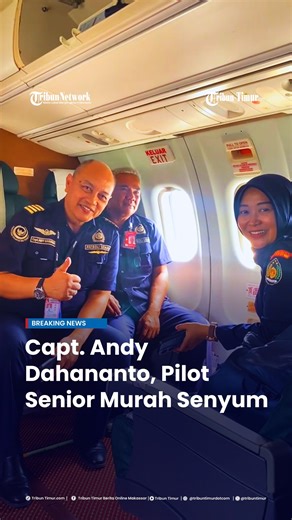 Sosok Capt Andy Dahananto, Pilot Senior ATR 42-500 yang Jatuh di Bulusaraung, Murah Senyum dan Sayang Keluarga. | Tribun Timur Berita Online Makassar