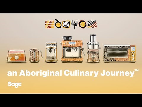 an Aboriginal Culinary Journey™ | The world’s oldest living food culture | Sage Appliances UK