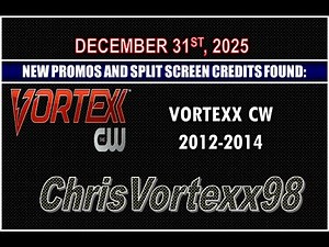 New Promos and Split Screen Credits Foundings: 12-31-2025: Vortexx CW 2012-2014