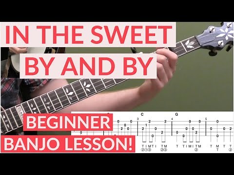 In The Sweet By And By | Beginner Bluegrass Banjo Lesson With Tab