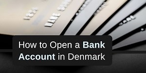 Open a Bank Account in Denmark | Updated for 2025
