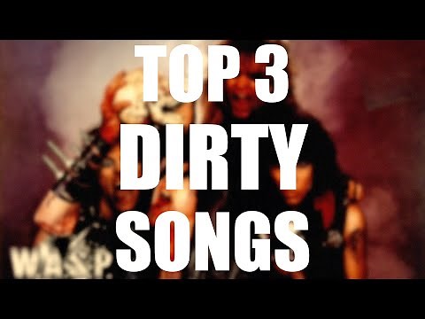 TOP 3 - NASTY DIRTY RAUNCHY SONGS!