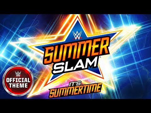 SummerSlam – It’s Summertime (Official Theme)