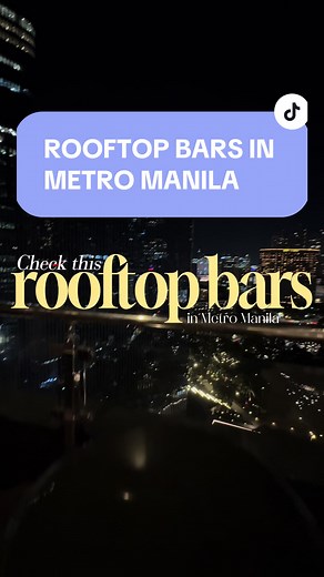 Explore the Best Rooftop Bars and Restaurants in Metro Manila