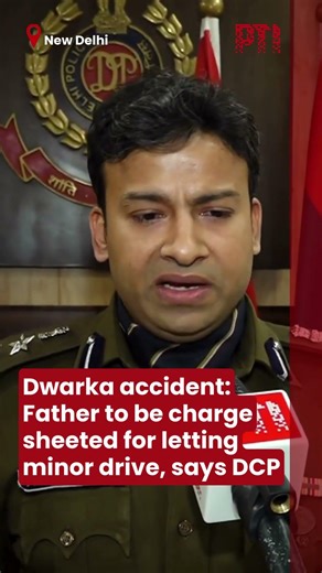 Dwarka accident: Father to be charge sheeted for letting minor drive, says DCP