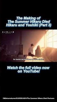 The Making of The Summer Hikaru Died: Hikaru and Yoshiki (Part 3)