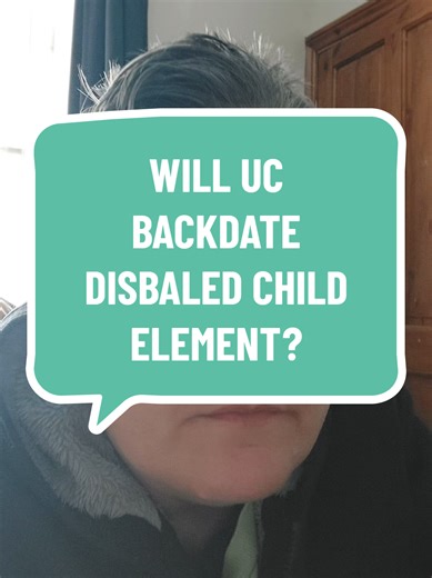 Understanding Backdating for Disabled Child Element in UC