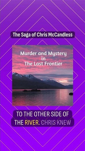 The Saga of Chris McCandless | Murder and Mystery in the Last Frontier