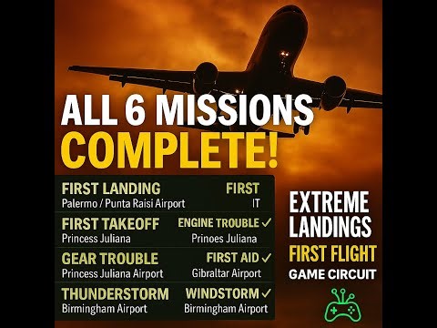 Extreme Landings – First Flight Scenario COMPLETE! All 6 Missions in one Video Game Circuit