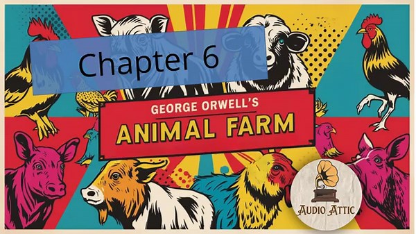 Chapter 6 Animal Farm by George Orwell | The Fall of the Windmill: Chapter 6 Explained
