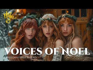 Christmas Noel | A Traditional Irish Christmas Song | Celtic Soul