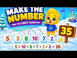 Make The Number 35 | Fun Addition Game for Kids | Lucas Math Challenge. lucas and friends