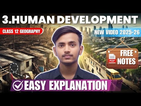2025-26 | Chapter 3 Human development | Class 12 Geography | English Medium