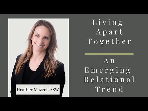 Living Apart Together (LAT): An Emerging Relationship Dynamic