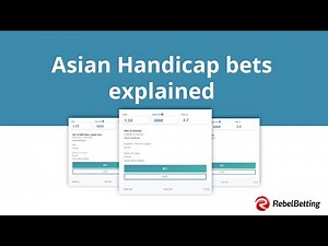 Asian Handicap bets Explained | Everything you need to know about AH bets