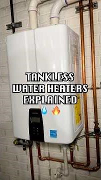 Tankless water heaters explained!