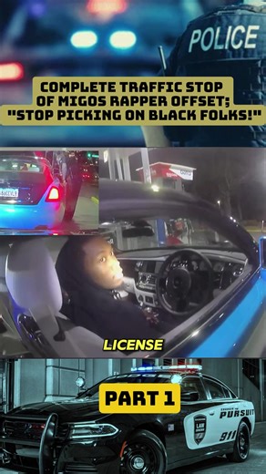 Complete Traffic Stop Of Migos Rapper Offset :