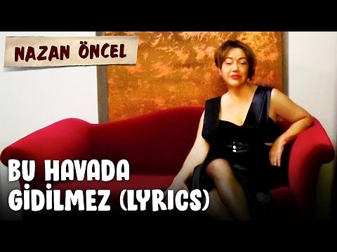 Nazan Öncel - Bu Havada Gidilmez (Lyric Video | Şarkı Sözleri)