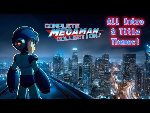 Complete Mega Man Collection: All Intro & Title Themes