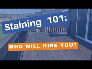 Staining Business Tips | Who will hire you to stain fences and decks?