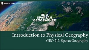 GEO 215, Video Lecture for the Lesson on Intro to Physical Geography