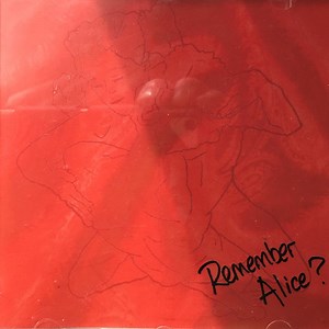 Remember Alice? - Remember Alice?