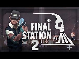 The Final Station: Alternate Ending? Please... (Gameplay / Walkthrough) - Full Playthrough 2