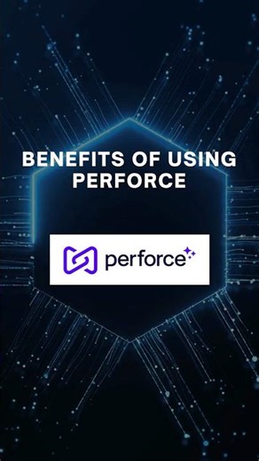 Benefits of Using Perforce