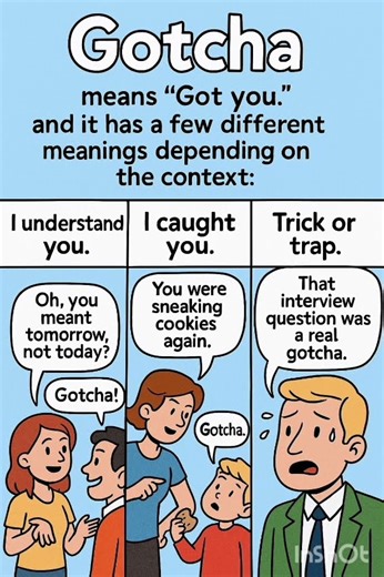 What does 'Gotcha' mean? | Learn in 15 seconds