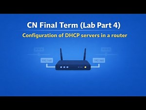 CN Final Term (Lab Part 4) — Configuration of DHCP servers in a router