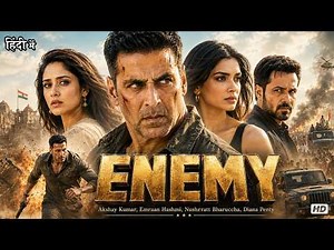 Enemy (2026) | Akshay Kumar, Emraan & Nushrratt New Blockbuster Bollywood Action Full HD Movie