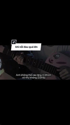 khi nỗi đau quá lớn 🥲🤧🥹 #cover #guitarcover #fyp