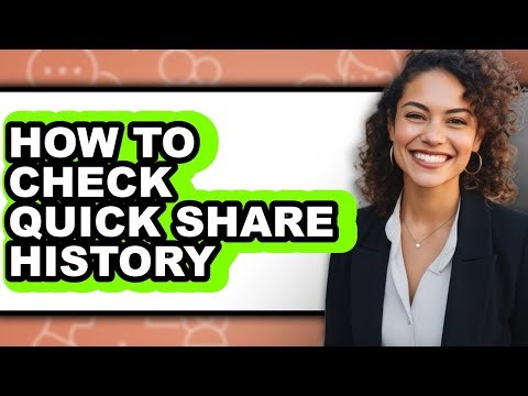 How to Check Quick Share History (only Way)