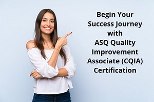 CQIA Exam: Passing Strategies to Earn ASQ Certified Quality Improvement Associate (CQIA) Certificati