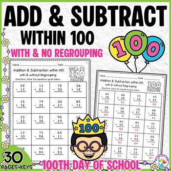 100th Day Mixed Add & Subtract Within 100 | With & Without Regrouping No-Prep
