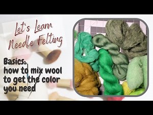 Let's Learn Needle Felting Beginner Basics: How to Blend Mix Wool Roving for Different Colors