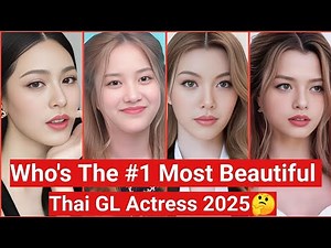 Top 15 Most Beautiful Thai GL Actress 2025