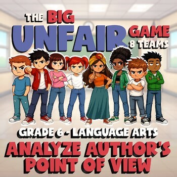 Analyze Author’s Point of View BIG UNFAIR GAME - No Prep Grade 6 ELA Review