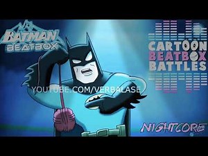 Batman beatbox solo nightcore