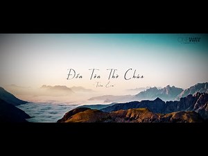 Đến Tôn Thờ Chúa - Tiên Êca | Oneway Worship | Thánh Ca Tin Lành