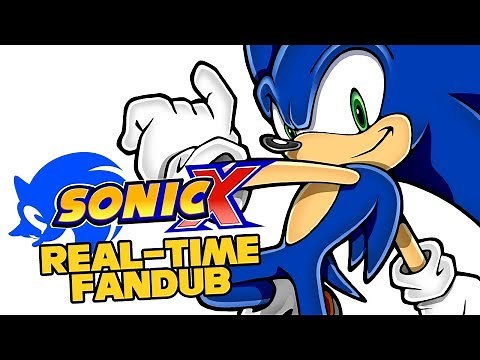 Real-Time Fandub | Sonic X (Theme Song)