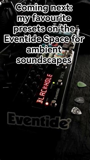 next video: my favourite presets on the Eventide Space for ambient soundcapes #shorts #effectspedals