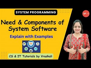 SP 1: Need & Components of System Software | Software & Hardware Components